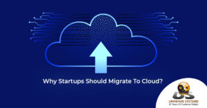 Why Startups Should Migrate To Cloud?