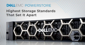Dell EMC PowerStore: Highest Storage Standards That Set It Apart