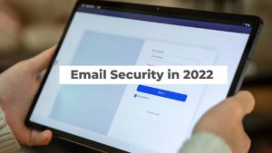 Email Security and its Importance in 2022